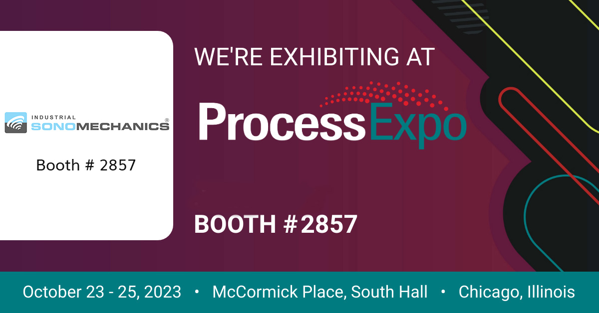 Industrial Sonomechanics is participating at 2023 Process Expo in Chicago